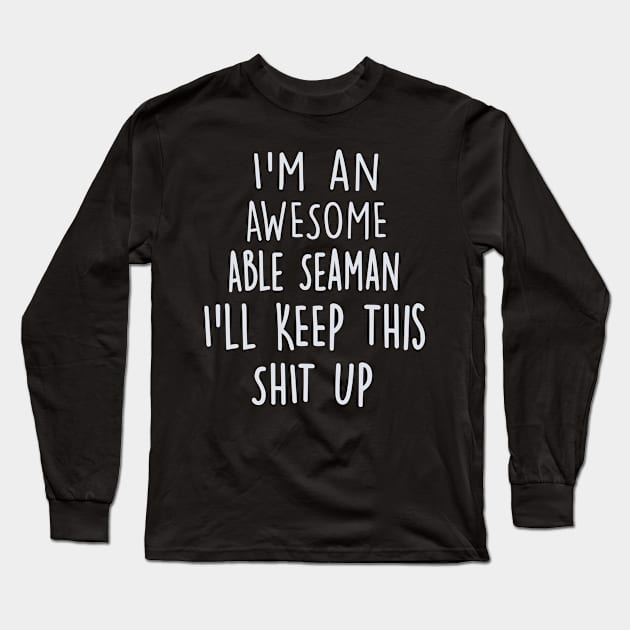 Gifts For Able Seamans Long Sleeve T-Shirt by divawaddle